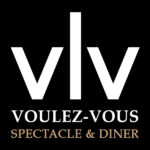 VOULEZ-VOUS - Spectacle & Diner